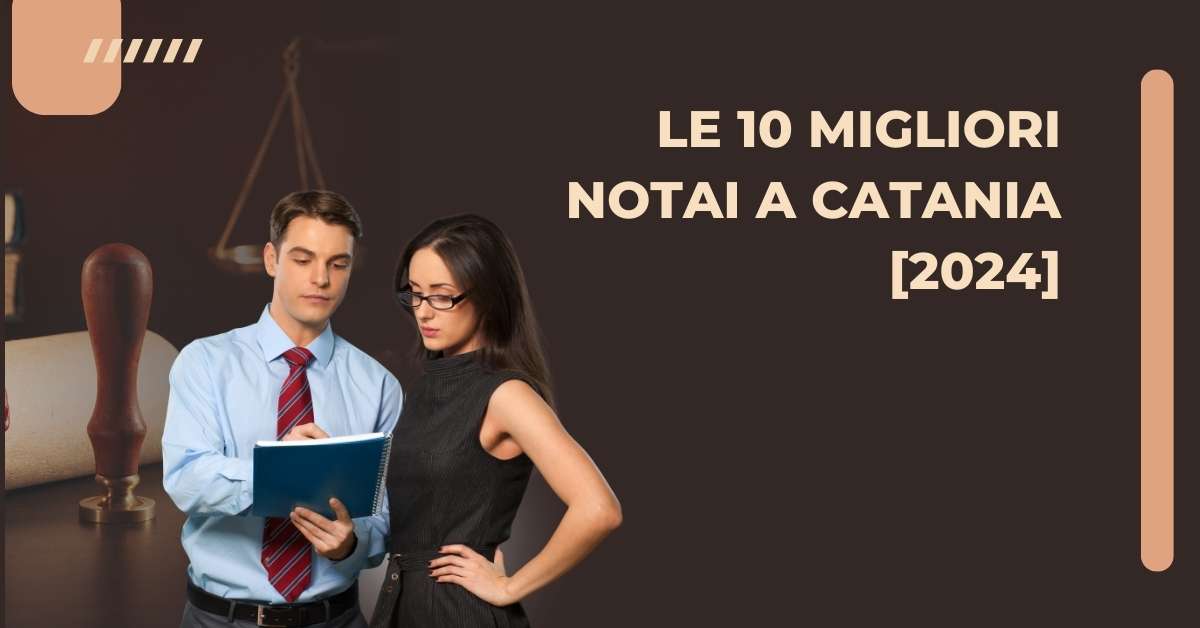 Le 10 Migliori Notai a Catania [2024]