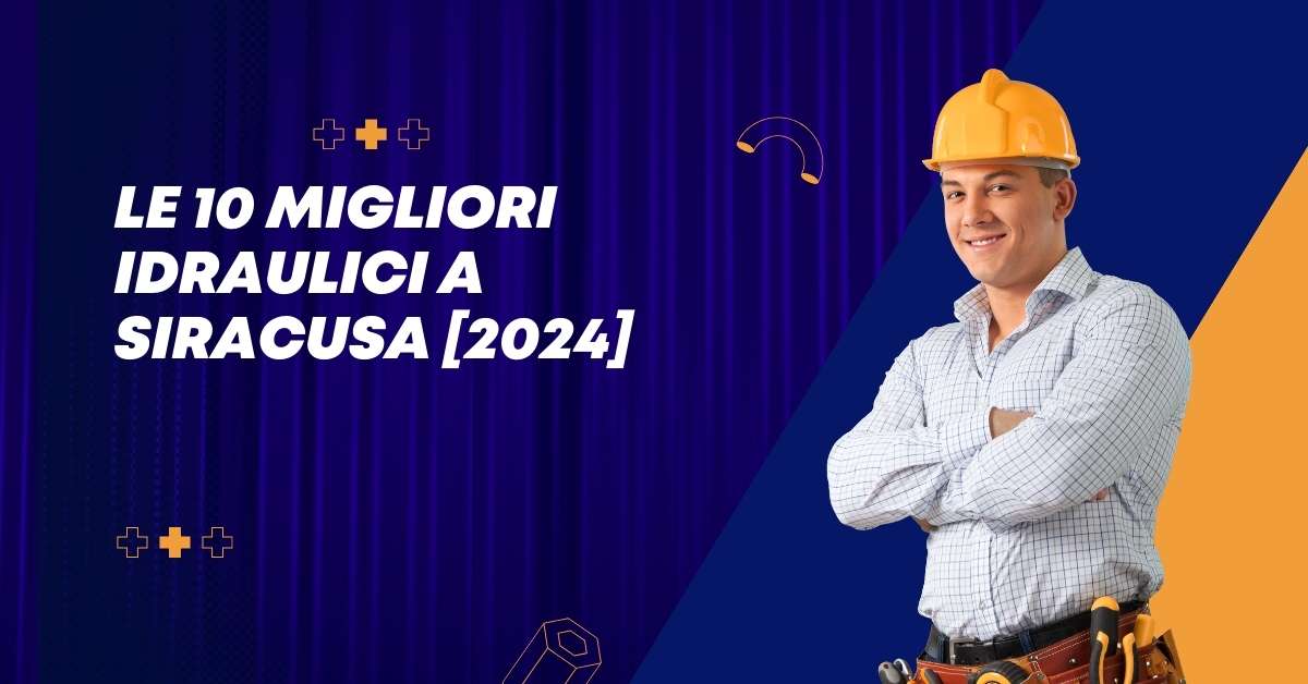 Le 10 Migliori Idraulici a Siracusa [2024]