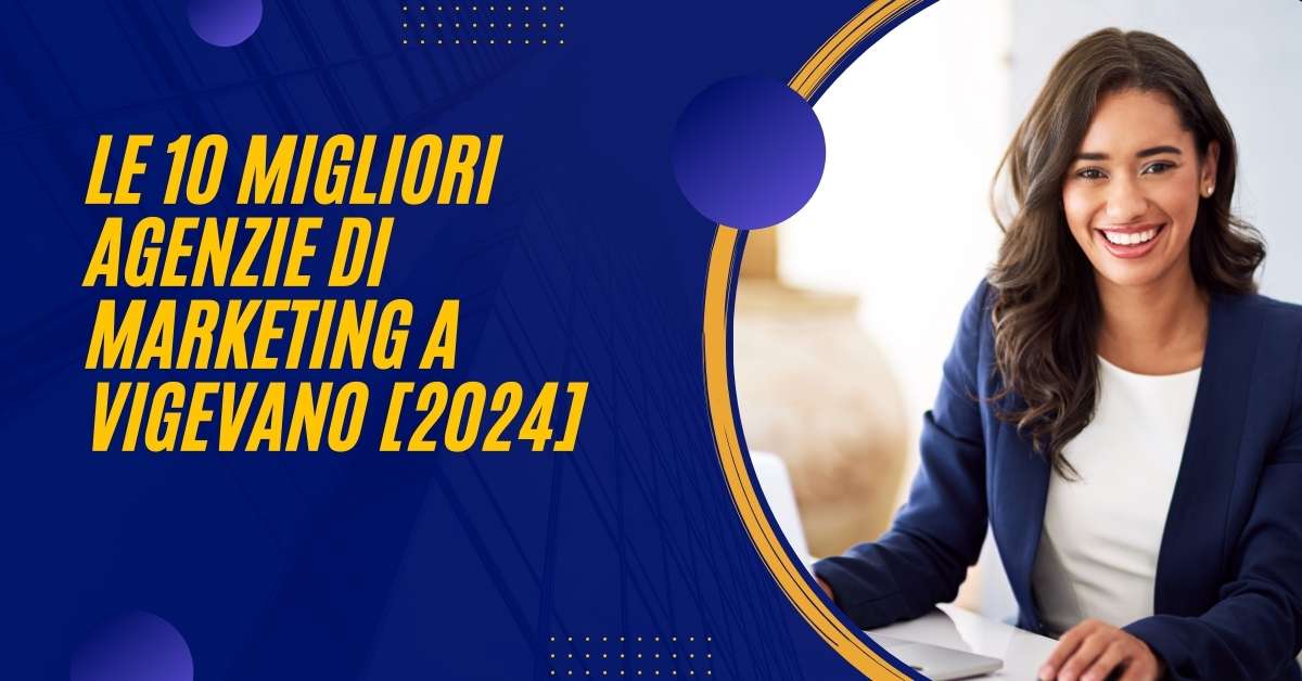 Le 10 Migliori Agenzie Di Marketing a Vigevano [2024]