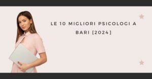 Le 10 Migliori Psicologi a Bari [2024]