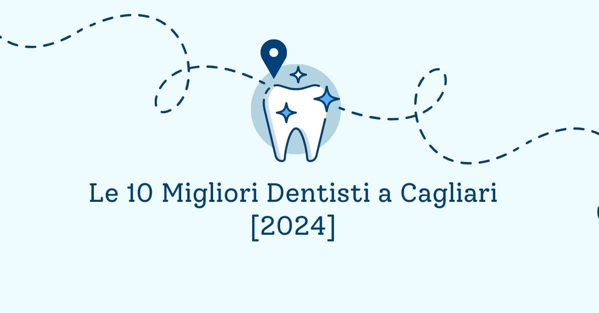 Le 10 Migliori Dentisti a Cagliari [2024]