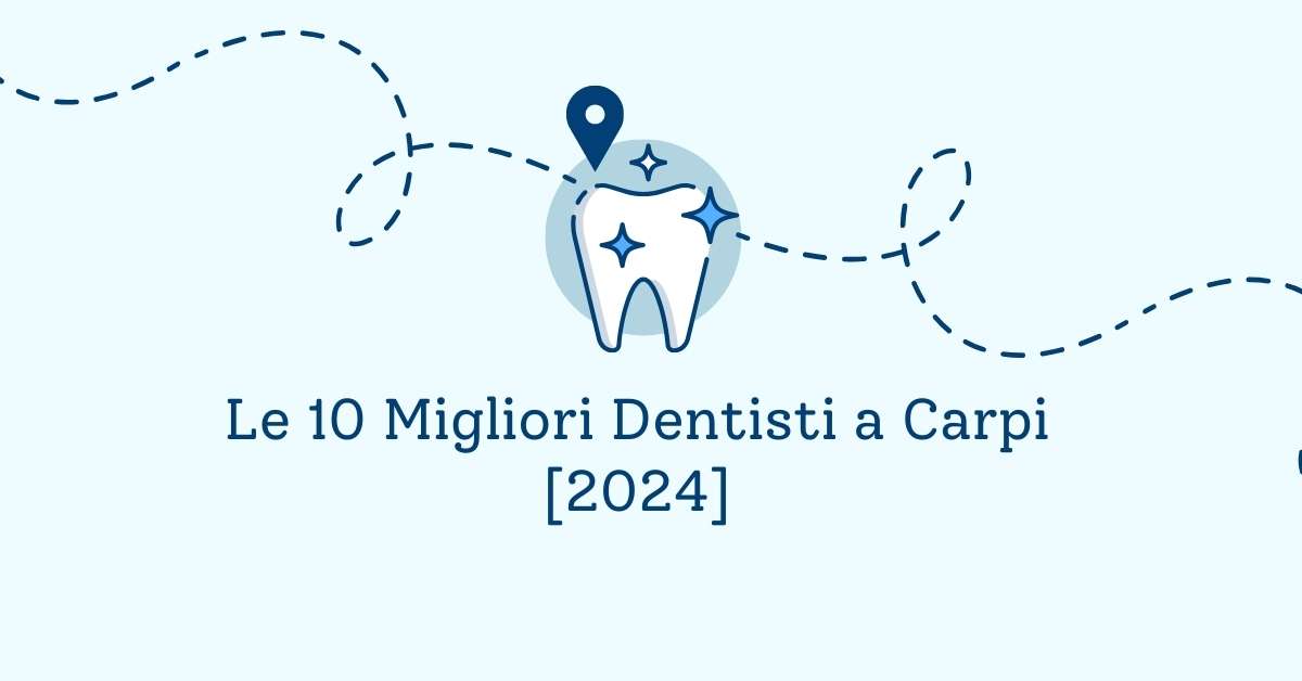Le 10 Migliori Dentisti a Carpi [2024]
