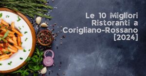 Le 10 Migliori Ristoranti a Corigliano-Rossano [2024]