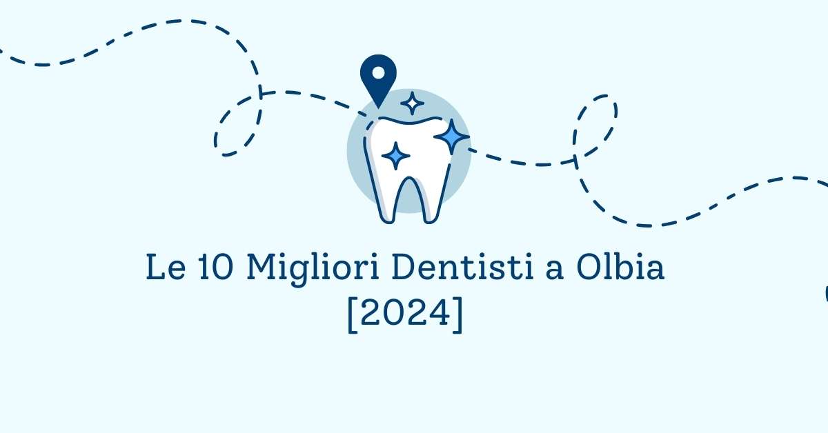 Le 10 Migliori Dentisti a Olbia [2024]