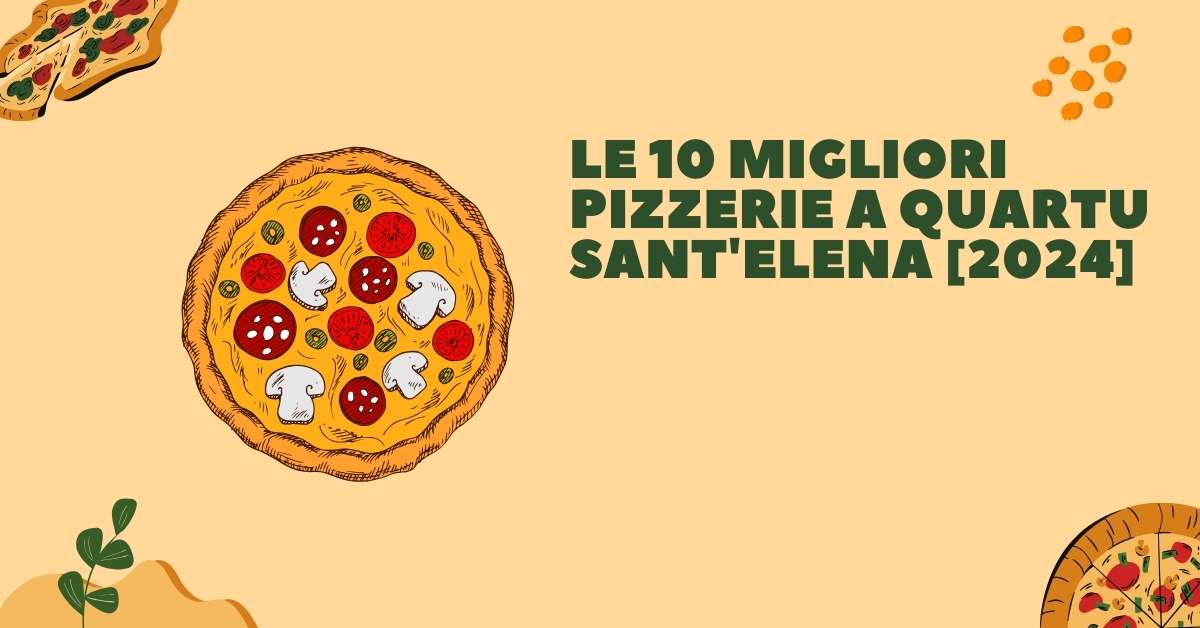 Le 10 Migliori Pizzerie a Quartu Sant'Elena [2024]
