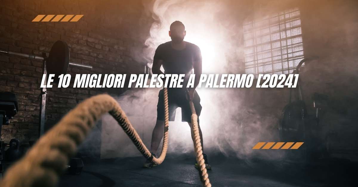 Le 10 Migliori Palestre a Palermo [2024]