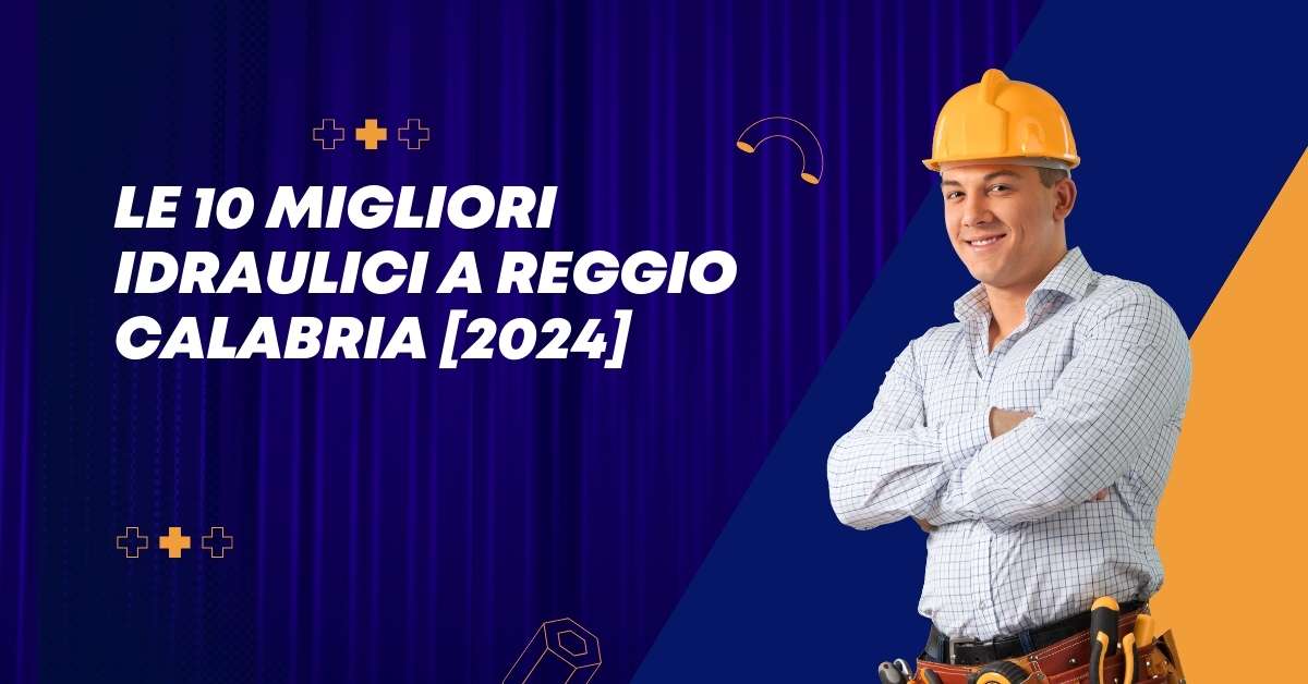 Le 10 Migliori Idraulici a Reggio Calabria [2024]