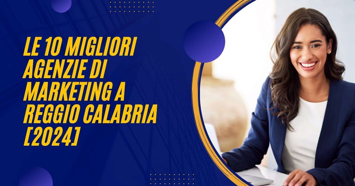 Le 10 Migliori Agenzie Di Marketing a Reggio Calabria [2024]