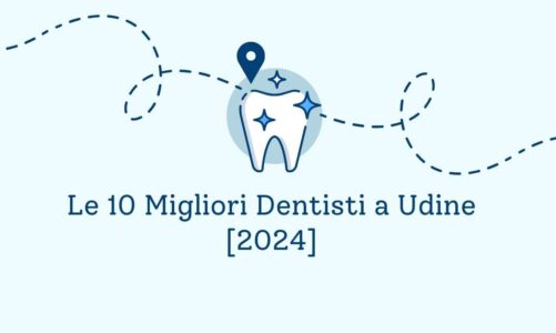 Le 10 Migliori Dentisti a Udine [2024]