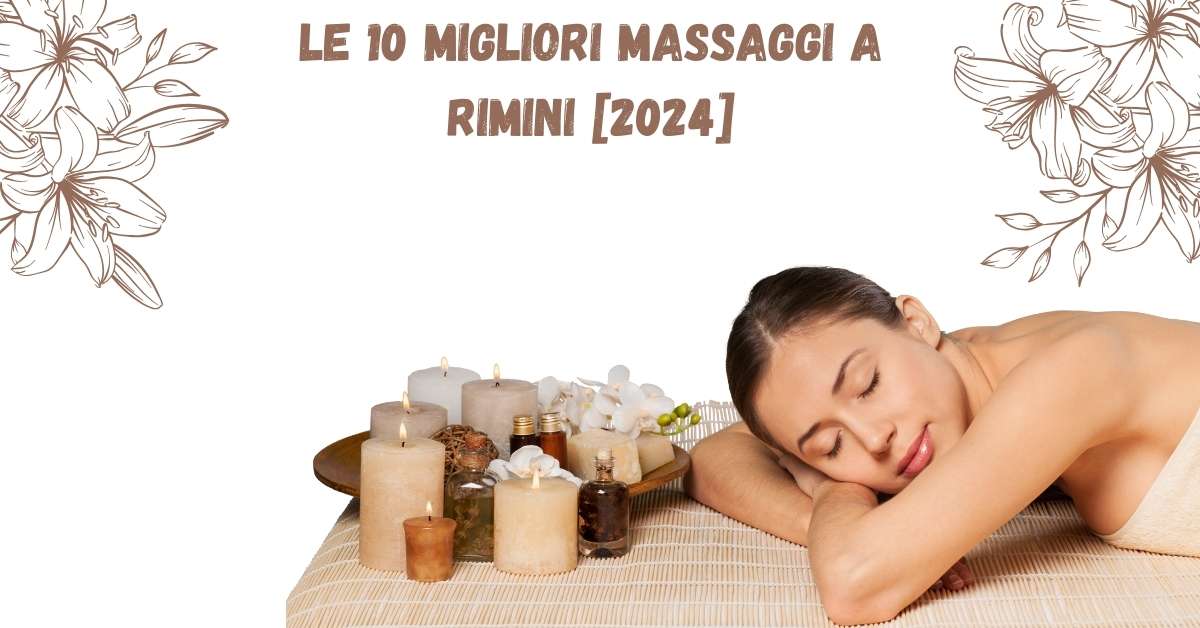 Le 10 Migliori Massaggi a Rimini [2024]