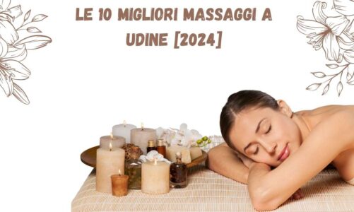 Le 10 Migliori Massaggi a Udine [2024]