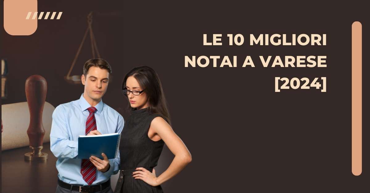 Le 10 Migliori Notai a Varese [2024]