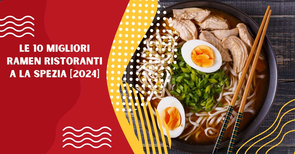 Le 10 Migliori Ramen Ristoranti a La Spezia [2024]