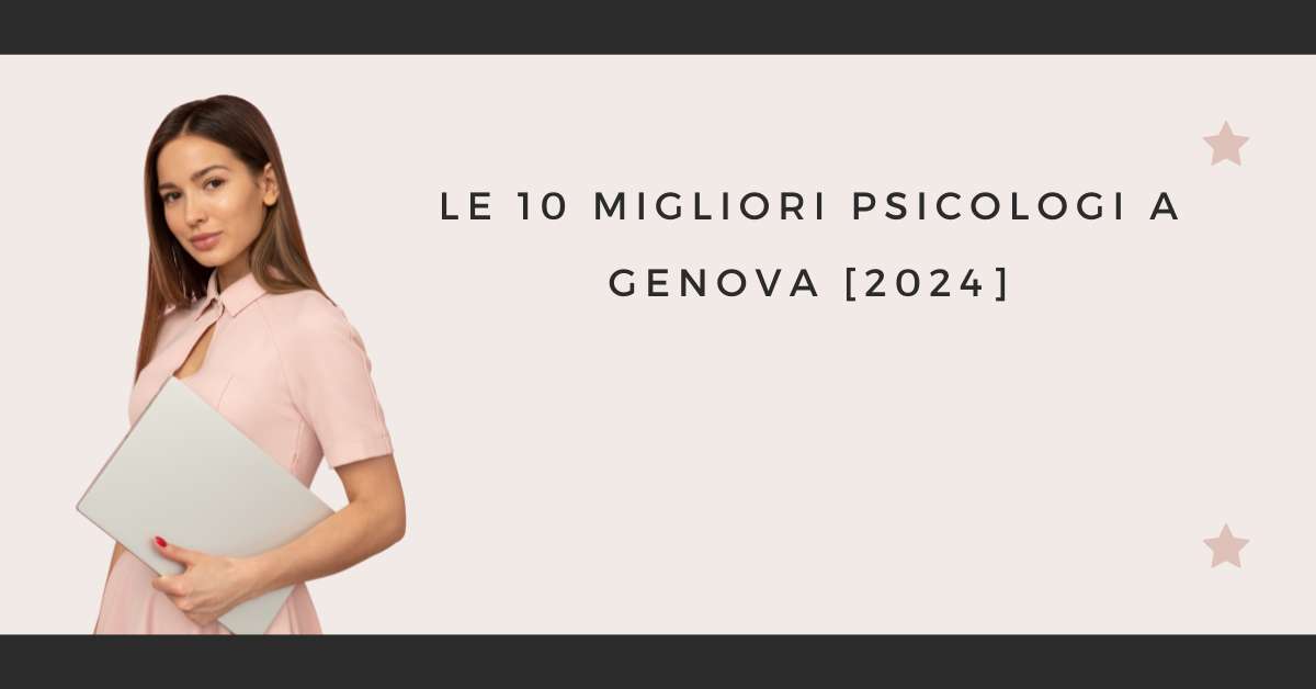 Le 10 Migliori Psicologi a Genova [2024]